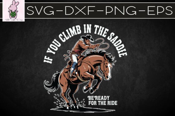 Be Ready to Ride Western Cowboy SVG Graphics for Crafts