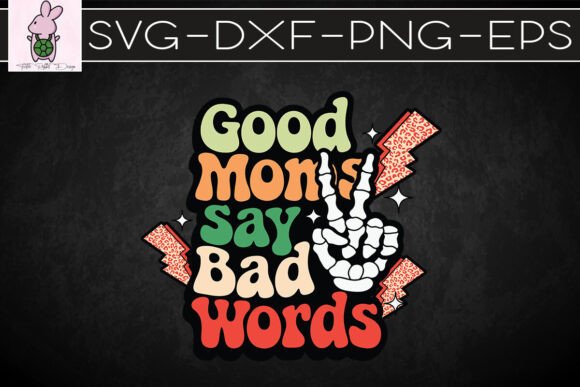Good Moms Say Bad Words: A Graphics & Crafts Review