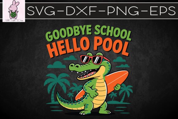 Goodbye School Hello Pool SVG for Crafts & Graphics