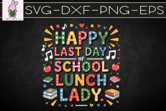 Happy Last Day of School Lunch Lady PNG for Crafts and Graphics