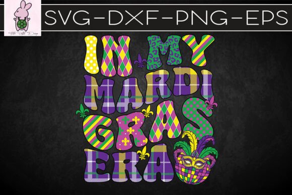 In My Retro Mardi Gras Era SVG: A Graphics Asset for Craft Sellers