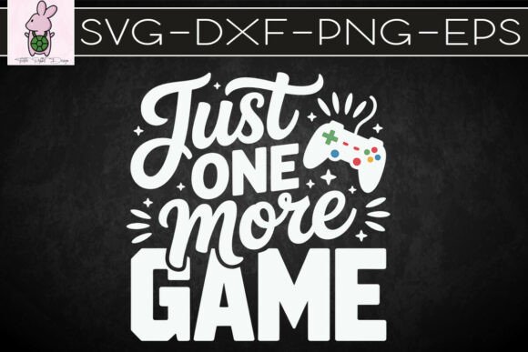 Just One More Game Funny Lover SVG for Crafts & Graphics