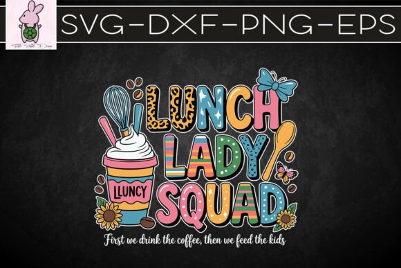 Lunch Lady Squad First Drink Coffee PNG Graphics Review for Crafts