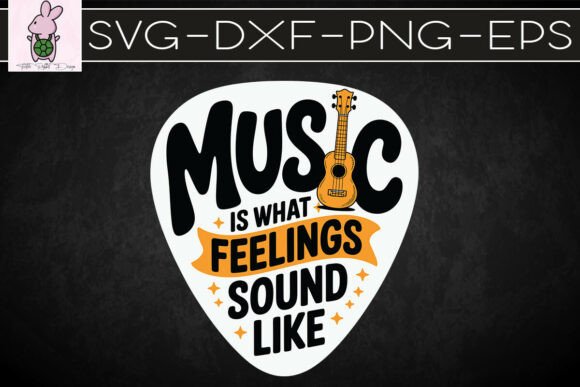 Music is What Feelings Sound Like SVG for Graphics & Crafts