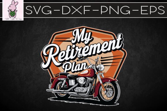 My Retirement Plan Biker Dad SVG in Graphics & Crafts