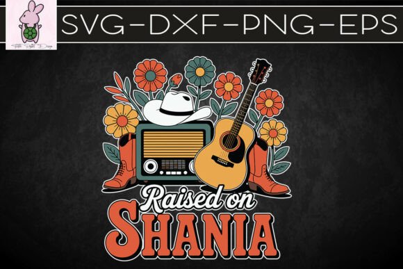 Raised on Shania Western Life SVG: Graphics for Crafts