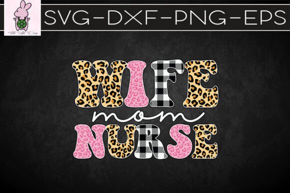 Wife Mom Nurse Happy Mother's Day SVG Graphics & Crafts
